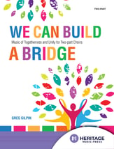 We Can Build a Bridge Two-Part Choral Score cover